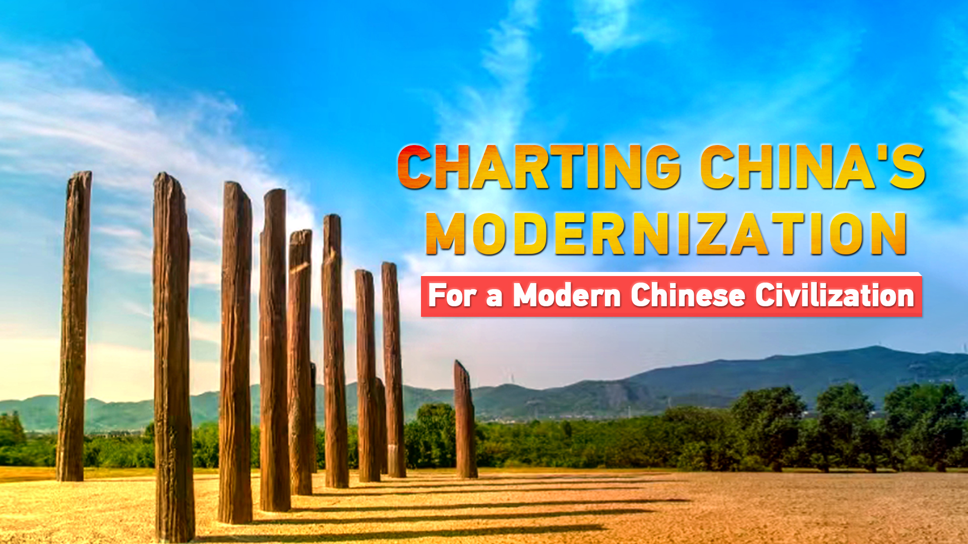 Charting China's modernization: For a modern Chinese civilization